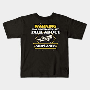 Warning May Spontaneously Talk About Airplanes Pilot Kids T-Shirt